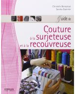 Livre Guide de couture à la surjeteuse et à la recouvreuse